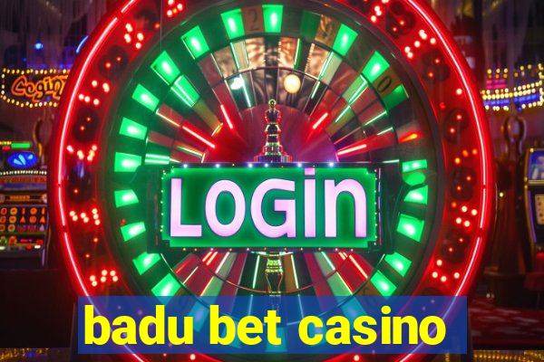 badu bet casino